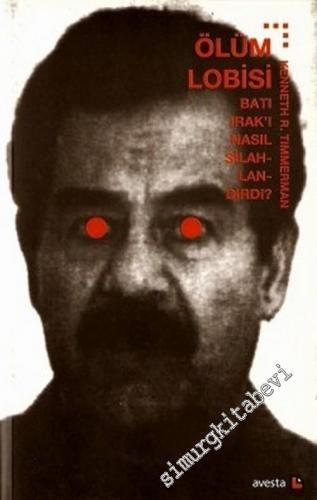 Ölüm Lobisi: Batı Irak'ı Nasıl Silahlandırdı? -        2002