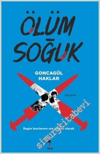 Ölüm Soğuk : Bugün Bazılarının Son Gölgesi Olacak -        2024
