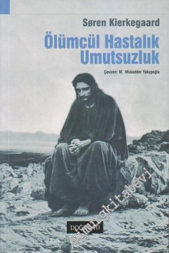 Ölümcül Hastalık Umutsuzluk -