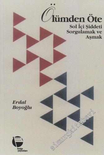 Ölümden Öte: Sol İçi Şiddeti Sorgulamak ve Aşmak