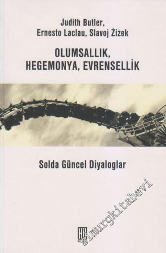 Olumsallık, Hegemonya, Evrensellik : Solda Güncel Diyaloglar -
