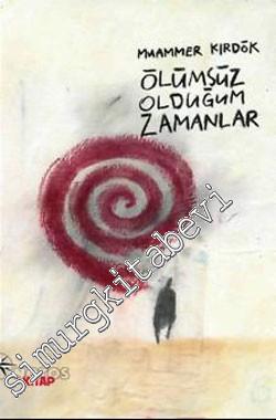 Ölümsüz Olduğum Zamanlar -        2009