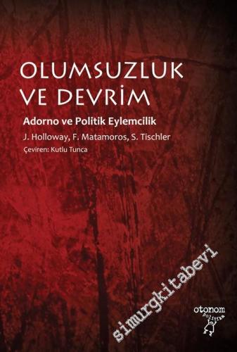 Olumsuzluk ve Devrim: Adorno ve Politik Eylemcilik -
