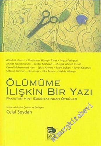 Ölümüme İlişkin Bir Yazı: Pakistan Hint Edebiyatından Öyküler -        2005
