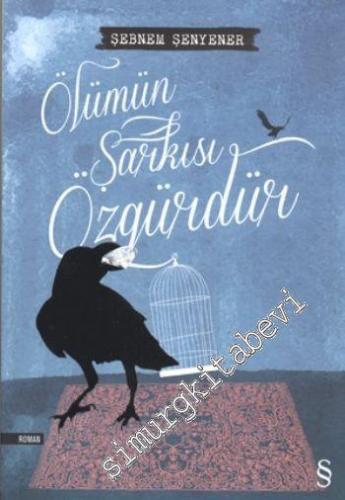 Ölümün Şarkısı Özgürdür -