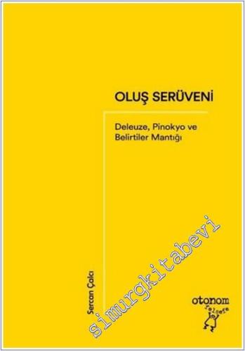 Oluş Serüveni : Deleuze Pinokyo ve Belirtiler Mantığı  -        2020