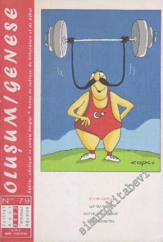 Oluşum Dergisi: Genese Kültür, Edebiyat ve Yorum Dergisi - Revue De Culture, De litterature Et De Debat - Sayı: 5      Temmuz - Ağustos