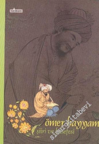 Ömer Hayyam: Şiiri ve Felsefesi