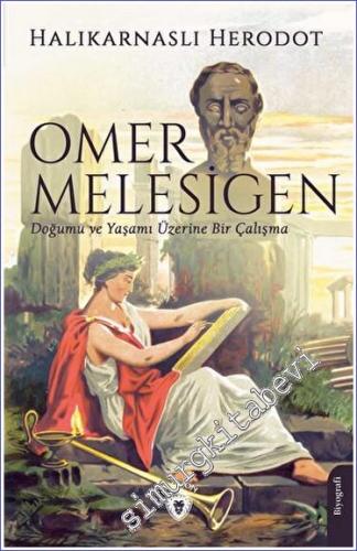 Omer Melesigen: Doğumu ve Yaşamı Üzerine Bir Çalışma -        2023
