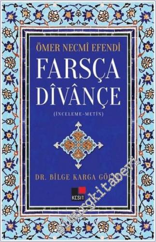 Ömer Necmi Efendi Farsça Divançe : İnceleme Metin -        2021