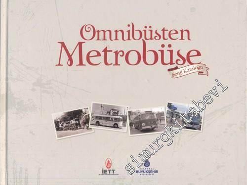 Omnibüsten Metrobüse: Sergi Kataloğu Cİ,LTLİ -        2012