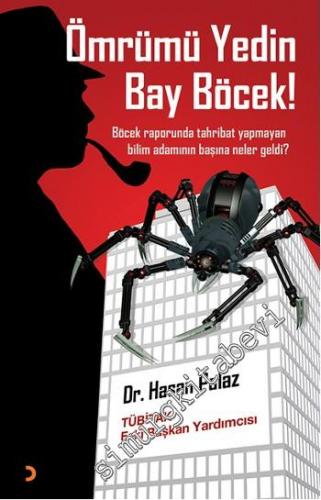 Ömrümü Yedin Bay Böcek ! Böcek Raporunda Tahribat Yapmayan Bilim Adamının Başına Neler Geldi ? -