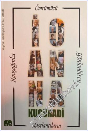 Ömrümüzü Yönlendiren Rastlantılar Kavşağında İoanna Kuçuradi -        2024