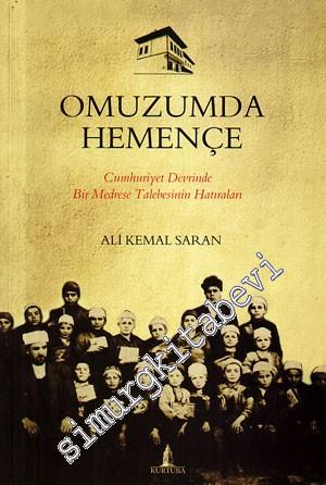 Omuzumda Hemençe: Cumhuriyet Devrinde Bir Medrese Talebesinin Hatıraları -