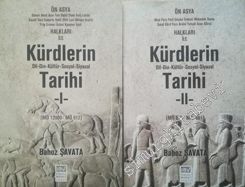 Ön Asya Sümer Akad İsin Babil Elam Guti Lulubi Kassit Huri Subartu Hatti Hitit Luvi Mitani Urartu Frig Ermeni Ârâmi Kimmer İskit Halkları ile Kürdlerin Dil Din Kültür Sosyal Siyasal Tarihi  2 Cilt TAKIM (MÖ 1200 - MÖ 612) -  (MÖ 612 - MS 661) -        201