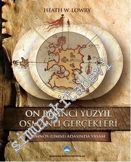 On Beşinci Yüzyıl Osmanlı Gerçekleri: Limnos (Limni) Vadasında Yaşam -