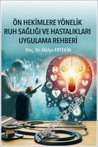 Ön Hekimlere Yönelik Ruh Sağlığı ve Hastalıkları Uygulama Rehberi -        2025