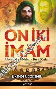 On İki İmam: Hayatları, Fikirleri, Kısa Sözleri -