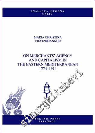 On Merchants' Agency And Capitalism in The Eastern Mediterranean (1774–1914) -        2017