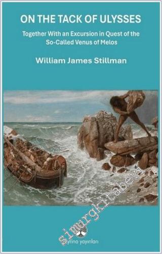 On the Tack of Ulysses : Together With An Excursion in Quest of the So-Called Venus of Melos - 2025