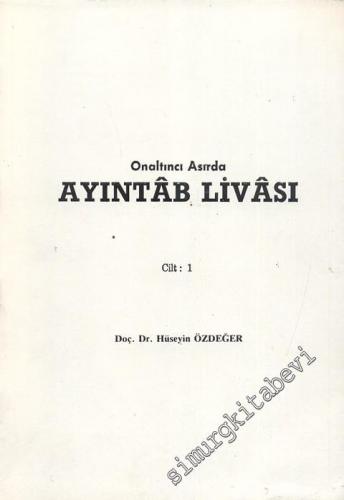 Onaltıncı Asırda Ayıntab Livası Cilt: 1 -        1988