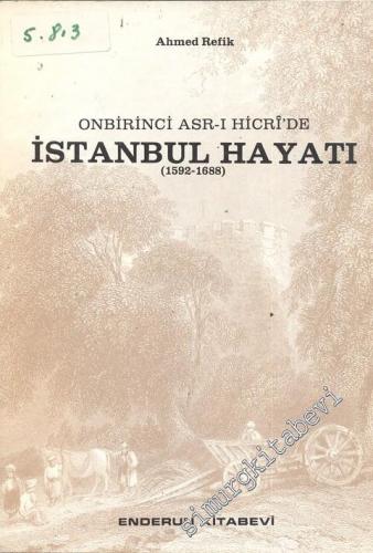 Onbirinci Asr-ı Hicri'de İstanbul Hayatı (1592 - 1688) -        1988