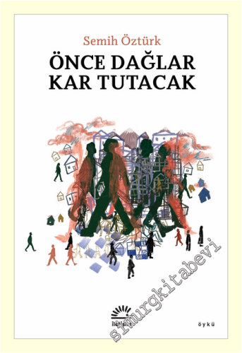Önce Dağlar Kar Tutacak -