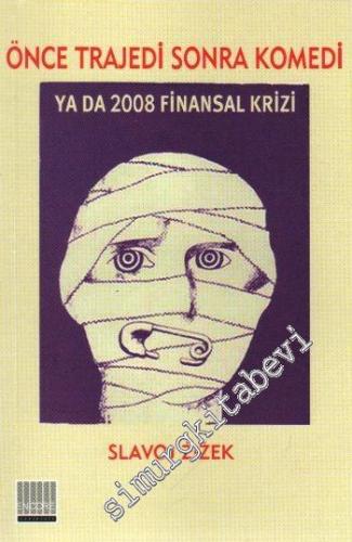 Önce Trajedi Sonra Komedi ya da 2008 Finansal Krizi