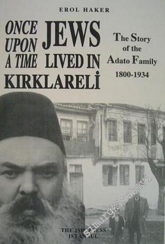 Once Upon A Time Jews Lived in Kırklareli : The Story of the Adato Family (1800 - 1934) -        2003