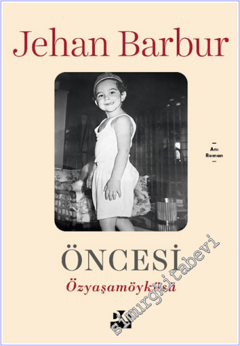 Öncesi - Özyaşam Öyküsü : Anı Roman - 2026