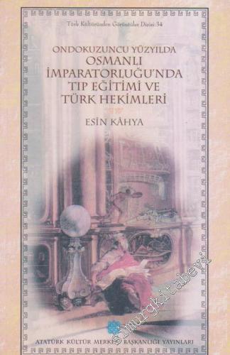 Ondokuzuncu Yüzyılda Osmanlı İmparatorluğu'nda Tıp Eğitimi ve Türk Hek