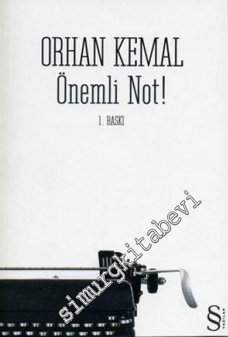 Önemli Not !: Tamamlanmamış Yapıtlar ve Seçilmiş Düzyazılar -