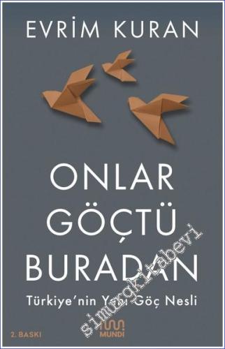 Onlar Göçtü Buradan Türkiye'nin Yeni Göç Nesli -        2021