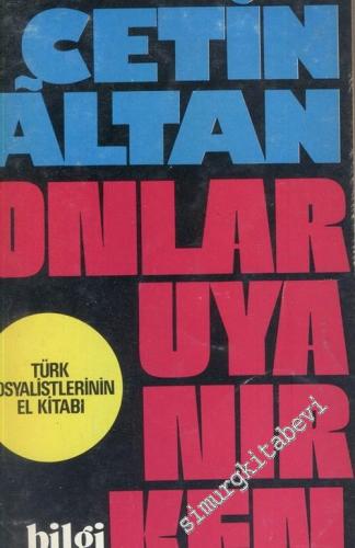 Onlar Uyanırken: Türk Sosyalistlerinin El Kitabı -        1976