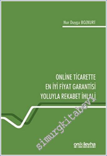 Online Ticarette En İyi Fiyat Garantisi Yoluyla Rekabet İhlali -        2023