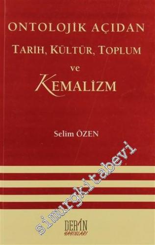 Ontolojik Açıdan Tarih, Kültür, Toplum ve Kemalizm -