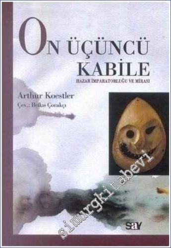 Onüçüncü Kabile: Hazar İmparatorluğunun Mirası -        2001