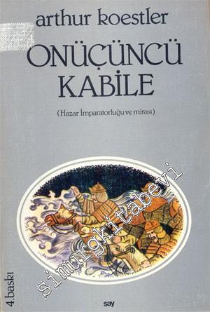 Onüçüncü Kabile: Hazar İmparatorluğunun Mirası -