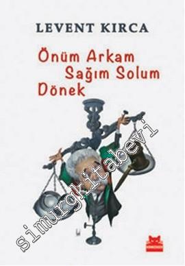 Önüm Arkam Sağım Solum Dönek -