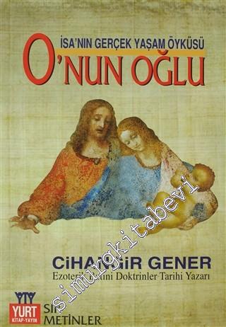 O'nun Oğlu: İsa'nın Gerçek Yaşam Öyküsü  -