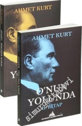 O'nun Yolunda: Atatürk ve Cumhuriyet Tarihi  - 2 Kitap TAKIM -