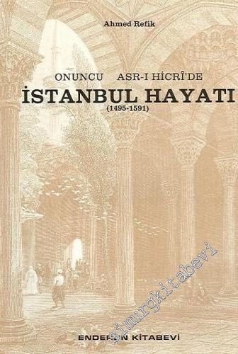 Onuncu Asr-ı Hicri'de İstanbul Hayatı (1495 - 1591) -        1988