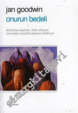 Onurun Bedeli: Müslüman Kadınlar İslam Dünyası Üzerindeki Sessizlik Peçesini Kaldırıyor -        1997