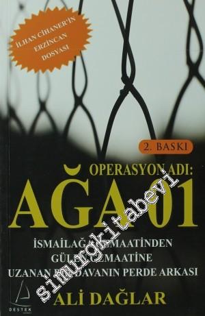 Operasyon Adı: Ağa 01: İsmailağa ve Gülen Cemaatlerin Ergenekon'a Bir 