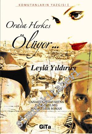 Orada Herkes Ölüyor : Komutanların Yazgısı 1 -