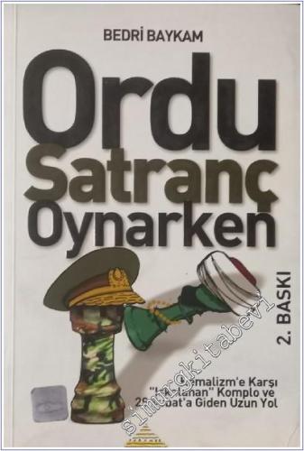 Ordu Satranç Oynarken: Kemalizme Karşı Iskalanan Komplo ve 28 Şubat'a Giden Uzun Yol -        2001