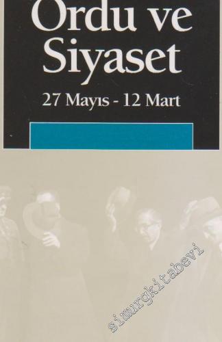 Ordu ve Siyaset: 27 Mayıs - 12 Mart -