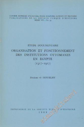 Organisation et Fonctionnement des Institutions Ottomanes en Egypte (1
