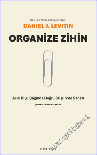 Organize Zihin : Aşırı Bilgi Çağında Doğru Düşünme - 2026