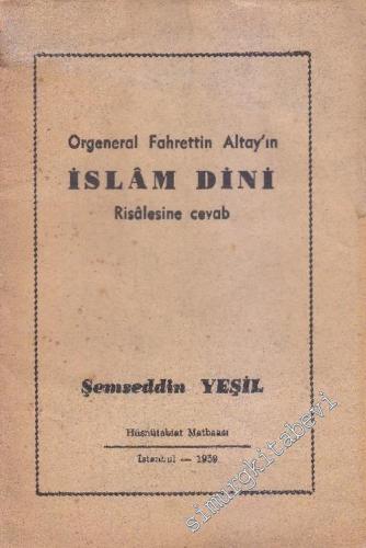 Orgeneral Fahrettin Altay'ın İslam Dini Risalesine Cevab